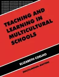 Teaching and Learning in Multicultural Schools - Elizabeth Coelho