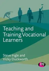 Teaching and Training Vocational Learners - Steve Ingle