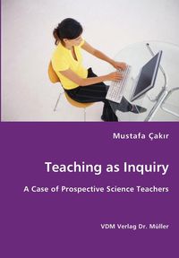 Teaching as Inquiry - Cakir Mustafa