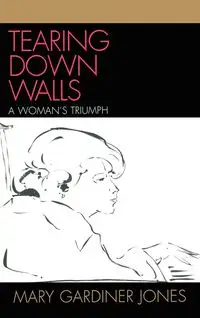 Tearing Down Walls - Mary Jones Gardiner