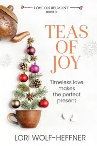 Teas of Joy - Lori Wolf-Heffner