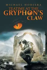 Teatime At The Gryphon's Claw - Michael Hodjera