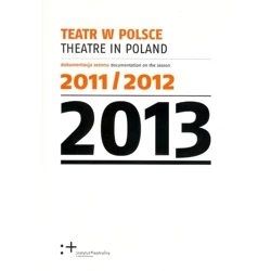 Teatr w Polsce 2013 - PRACA ZBIOROWA