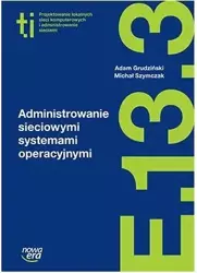 Technik Informatyk LO Administrowanie sieciowymi.. - Adam Grudziński, Michał Szymczak