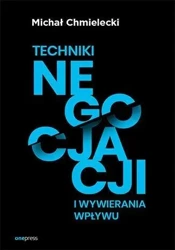 Techniki negocjacji i wywierania wpływu - Michał Chmielecki