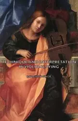 Technique and Interpretation in Violin-Playing - Woof Rowsby