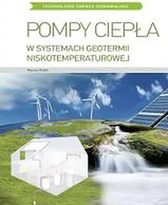 Technologie energii odnawialnej pompy ciepła - Marian Rubik