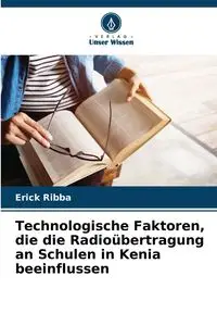 Technologische Faktoren, die die Radioübertragung an Schulen in Kenia beeinflussen - Erick Ribba