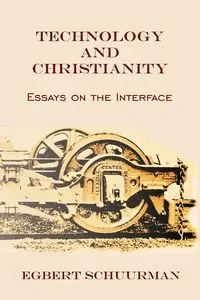 Technology and Christianity - Schuurman Egbert