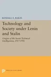 Technology and Society under Lenin and Stalin - Kendall E. Bailes