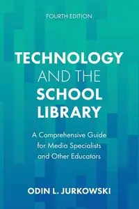 Technology and the School Library - Jurkowski Odin L.