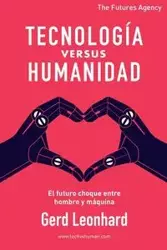Tecnología versus Humanidad - Leonhard Gerd