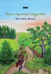 Teina w bajecznych przygodach - Gianolio-Ruszniak Térésa