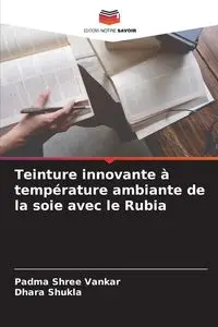 Teinture innovante à température ambiante de la soie avec le Rubia - Vankar Padma Shree