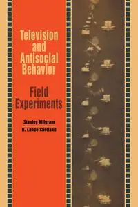 Television and Antisocial Behavior - Stanley Milgram