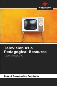 Television as a Pedagogical Resource - Caminha Joseni Fernandes