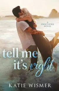 Tell Me It's Right - Katie Wismer