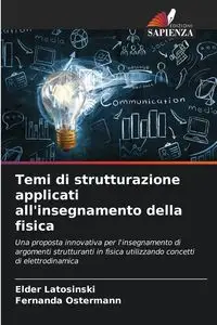 Temi di strutturazione applicati all'insegnamento della fisica - Latosinski Elder