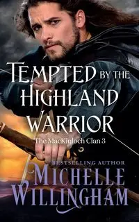 Tempted by the Highland Warrior - Michelle Willingham