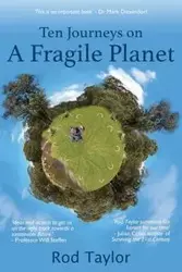 Ten Journeys on a Fragile Planet - Taylor Rod