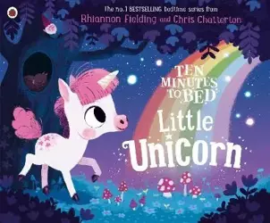 Ten Minutes to Bed. Little Unicorn - Rhiannon Fielding