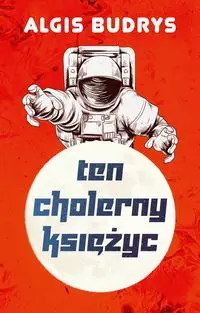 Ten cholerny Księżyc - Budrys Algis