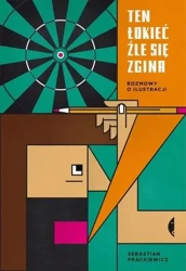 Ten łokieć źle się zgina. Rozmowy o ilustracji - Sebastian Frąckiewicz