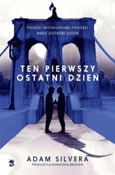 Ten pierwszy ostatni dzień - Adam Silvera