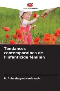 Tendances contemporaines de l'infanticide féminin - Neelavathi P. Anbazhagan