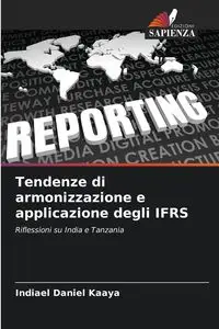 Tendenze di armonizzazione e applicazione degli IFRS - Daniel Kaaya Indiael