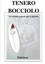 Tenero bocciolo - Dulcinea