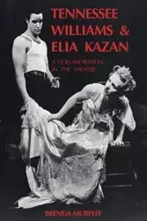 Tennessee Williams and Elia Kazan - Brenda Murphy