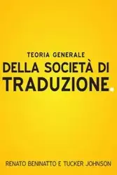 Teoria Generale Della Società Di Traduzione - Renato Beninatto