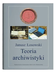 Teoria archiwistyki - Janusz Łosowski