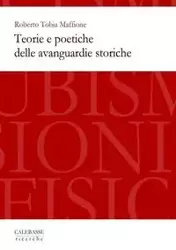 Teorie e poetiche delle avanguardie storiche - Roberto Maffione Tobia