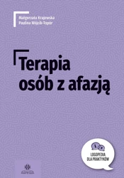 Terapia osób z afazją - Małgorzata Krajewska, Paulina Wójcik-Topór