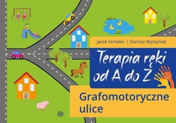 Terapia ręki od A do Z. Grafomotoryczne ulice - Jacek Szmalec, Dariusz Wyszyński