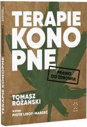 Terapie Konopne. Prawo do zdrowia - Tomasz Różański