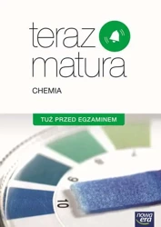 Teraz matura Chemia tuż przed egzaminem - Opracowanie zbiorowe