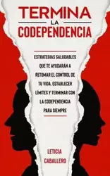 Termina la codependencia - Leticia Caballero