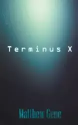 Terminus X - Gene Matthew