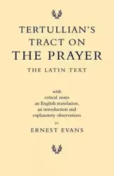 Tertullian's Tract on the Prayer - Ernest Evans