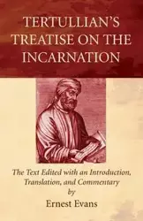 Tertullian's Treatise on the Incarnation - Ernest Evans