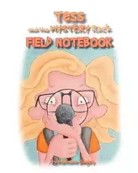 Tess and the Mystery Rock Field Notebook - Melinda Bagby