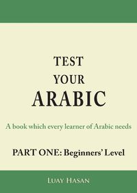 Test Your Arabic Part One (Beginners Level) - Hasan Luay