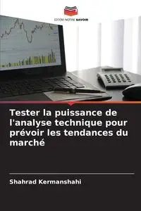 Tester la puissance de l'analyse technique pour prévoir les tendances du marché - Kermanshahi Shahrad