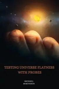 Testing universe flatness with probes - J.Mortonson Michael