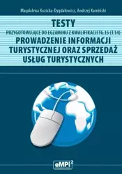 Testy kwalifikacja TG.15 Prowadzenie inf. tur. ... - Magdalena Kozicka-Dygdałowicz, Andrzej Kamiński