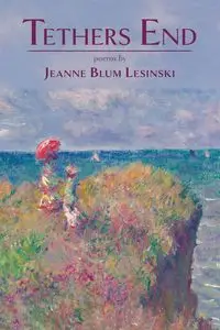 Tethers End - Jeanne Lesinski Blum