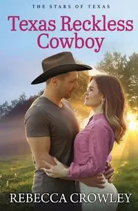 Texas Reckless Cowboy - Rebecca Crowley